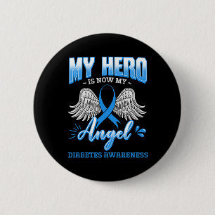 My Hero Is Now My Angel Diabetes Diabetic Endocrin 6 Cm Round Badge