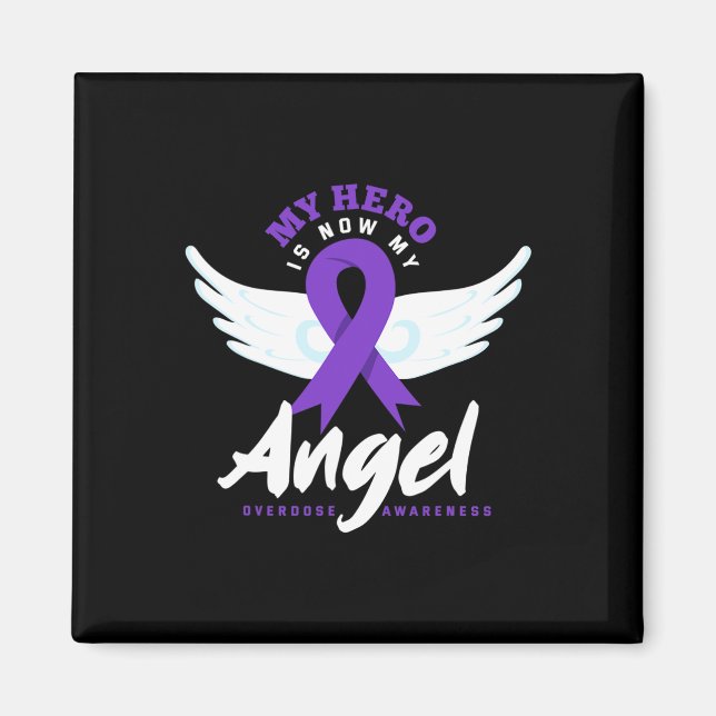 My Hero Is Now My Angel End Overdose Overdose Awar Magnet (Front)