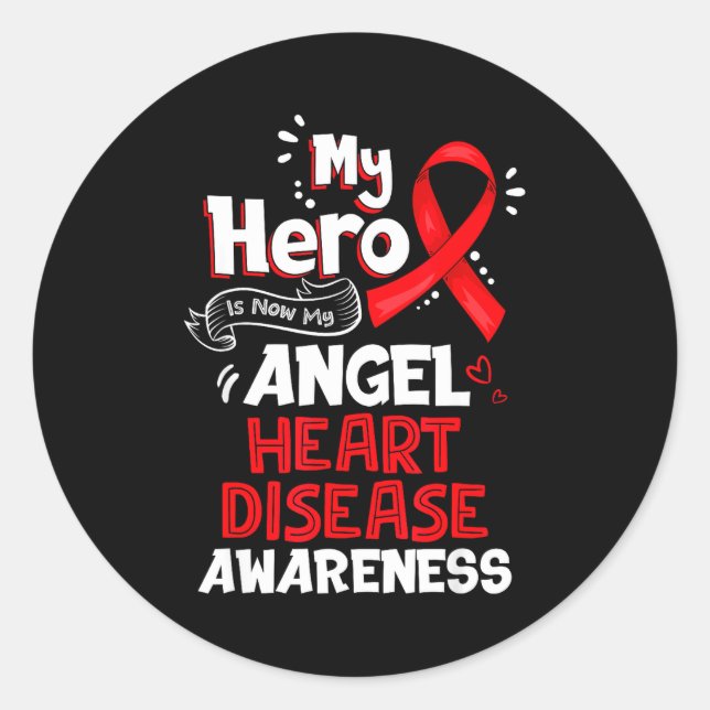 My Hero Is Now My Angel Heart Disease Awareness  Classic Round Sticker (Front)