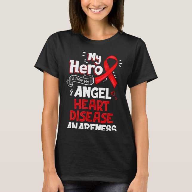 My Hero Is Now My Angel Heart Disease Awareness  T-Shirt (Front)