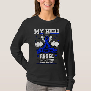 My Hero Is Now My Angel Histiocytes Supporters His T-Shirt