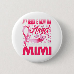 My Hero Is Now My Angel In Memory Of My Mimi 6 Cm Round Badge