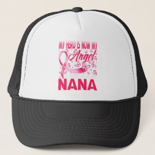 My Hero Is Now My Angel In Memory Of My Nana Trucker Hat