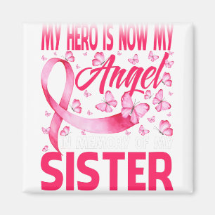 My Hero Is Now My Angel In Memory Of My Sister Magnet