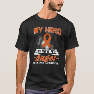 My Hero Is Now My Angel Leukaemia Awareness Month T-Shirt