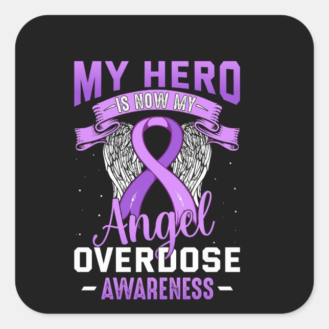 My Hero is Now My Angel Overdose Awareness Support Square Sticker (Front)