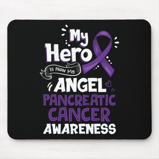 My Hero Is Now My Angel Pancreatic Cancer Awarenes Mouse Pad (Front)
