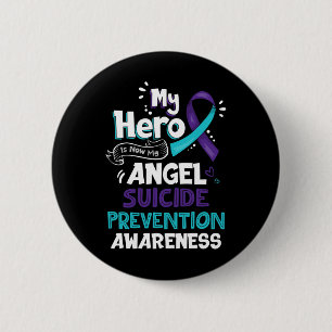 My Hero Is Now My Angel Suicide Prevention Awarene 6 Cm Round Badge