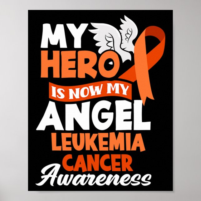 My Hero Is Now My Angel Support Leukaemia Cancer A Poster (Front)