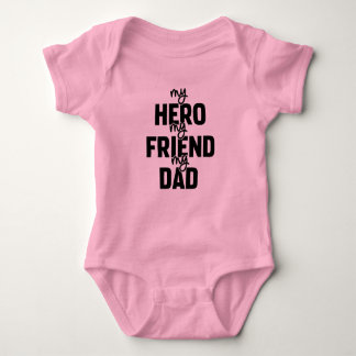 My Hero My Friend My Dad Baby Bodysuit