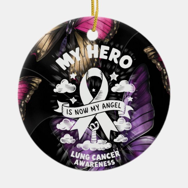 My Hero, Now an Angel Lung Cancer Awareness Ceramic Ornament (Front)