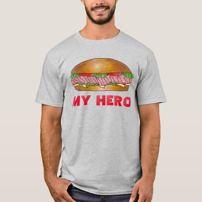 MY HERO Submarine Sub Sandwich Grinder Hoagie Tee (Front)