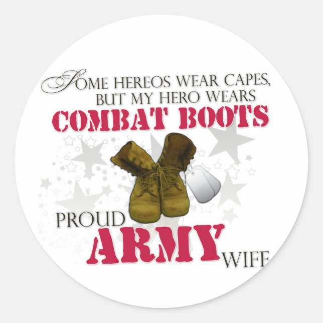 My Hero wears Combat Boots - Army Wife Classic Round Sticker (Front)