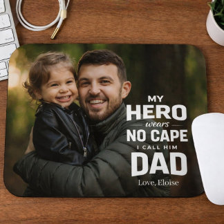 My Hero Wears No Cape Photo Father's Day Gift Mouse Pad