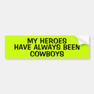 MY HEROES ARE COWBOYS BUMPER STICKER