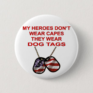 My Heroes Don’t Wear Capes They Wear Dog Tags 6 Cm Round Badge