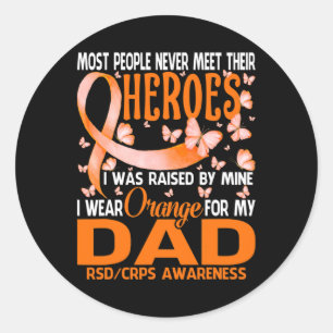 My Heroes I Wear Orange For My Dad Rsd Crps Awaren Classic Round Sticker