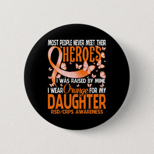My Heroes I Wear Orange For My Daughter Rsd Crps A 6 Cm Round Badge