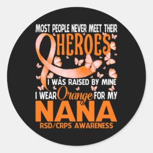 My Heroes I Wear Orange For My Nana Rsd Crps Aware Classic Round Sticker