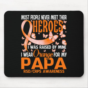 My Heroes I Wear Orange For My Papa Rsd Crps Aware Mouse Pad