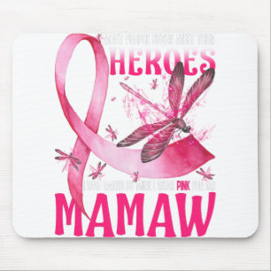 My Heroes I Wear Pink For My Mamaw Breast Cancer Mouse Pad