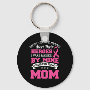 My Heroes I Wear Pink For My Mum - Breast Cancer A Key Ring
