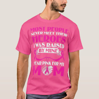 My Heroes I Wear Pink For My Mum Breast Cancer Awa T-Shirt