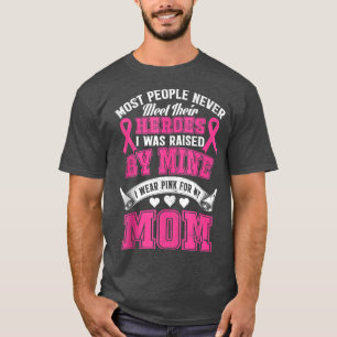 My Heroes I Wear Pink For My Mum Breast Cancer Awa T-Shirt