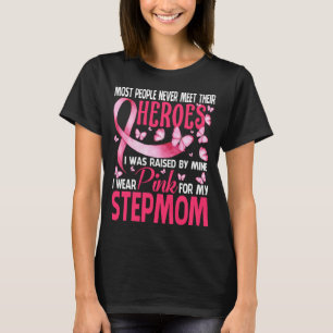 My Heroes I Wear Pink For My STEPMOM Breast Cancer T-Shirt
