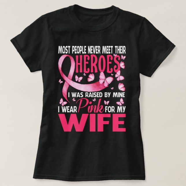 My Heroes I Wear Pink For My WIFE Breast Cancer Aw T-Shirt (Design Front)