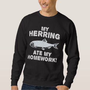 My Herring Ate My Homework Forage Fish Back To Sch Sweatshirt