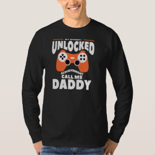 My Highest Unlocked Achievement Calls Me Daddy Dad T-Shirt
