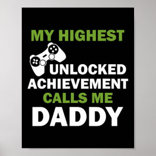 My Highest Unlocked Achievement Calls Me Daddy Poster