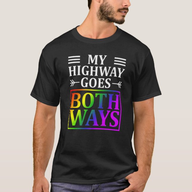 My Highway Goes Both Ways LGBT Rainbow Pride Bisex T-Shirt (Front)
