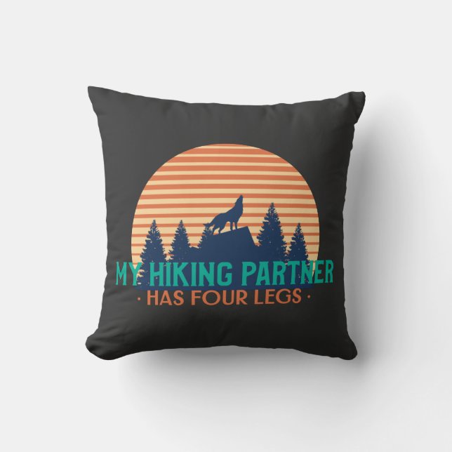 My Hiking Partner Has Four Legs  Cushion (Front)