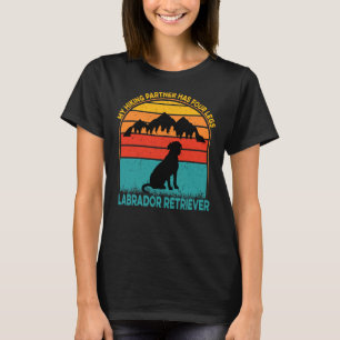 My Hiking Partner Has Four Legs Labradorretriever T-Shirt
