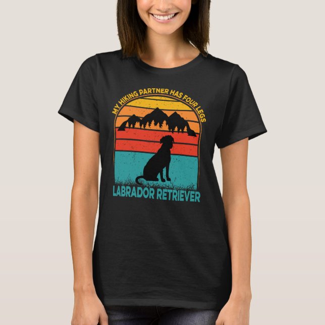 My Hiking Partner Has Four Legs Labradorretriever T-Shirt (Front)