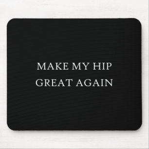 My Hip Great Again Funny Trump Injury Recovery Sur Mouse Pad