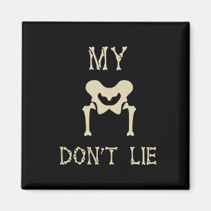 My Hips Lie Not Dancer Gift Skeleton Bones Magnet