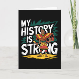 My History Is Strong Black History Month African A Card