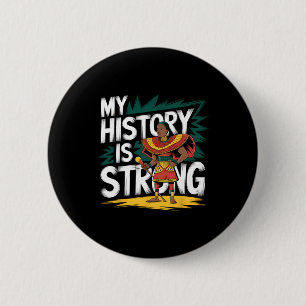 My History Is Strong Black Month African American 6 Cm Round Badge