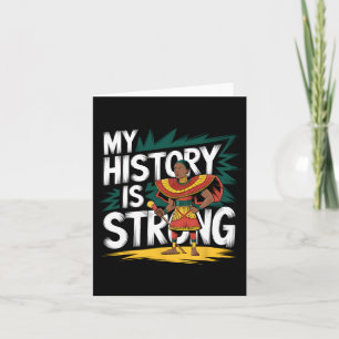 My History Is Strong Black Month African American Card