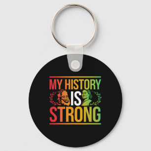 My History Is Strong Black Month African American Key Ring