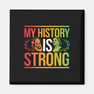 My History Is Strong Black Month African American Magnet