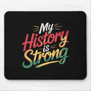 My History Is Strong Black Month African American Mouse Pad