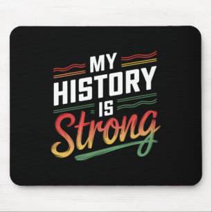 My History Is Strong Black Month African American  Mouse Pad