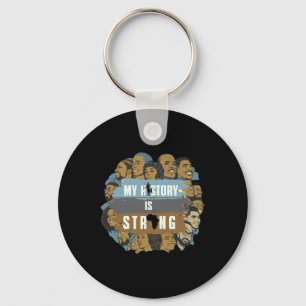 My History Is Strong For The Black History Month  Key Ring