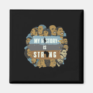 My History Is Strong For The Black History Month Magnet