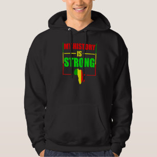 My History Is Strong Great Black History Month 202 Hoodie