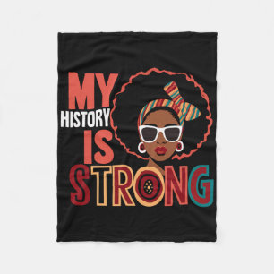 My History Is Strong Melanin Women Black History M Fleece Blanket